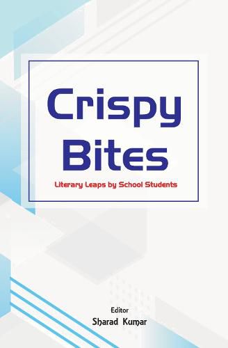 Cover image for Crispy Bites :: Literary Leaps by School Students