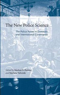 Cover image for The New Police Science: The Police Power in Domestic and International Governance