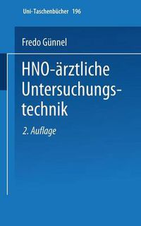 Cover image for Hno-AErztliche Untersuchungstechnik: Ein Leitfaden Fur Studenten Und Praktische AErzte