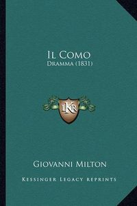 Cover image for Il Como: Dramma (1831)