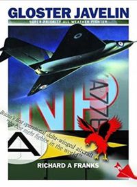 Cover image for The Gloster Javelin: The RAF's First Delta Wing Fighter