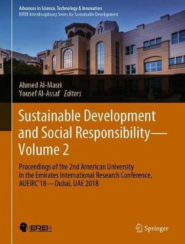 Cover image for Sustainable Development and Social Responsibility-Volume 2: Proceedings of the 2nd American University in the Emirates International Research Conference, AUEIRC'18-Dubai, UAE 2018