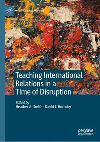 Cover image for Teaching International Relations in a Time of Disruption