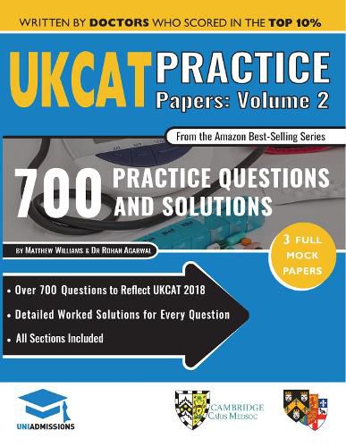 Cover image for Ukcat Practice Papers Volume Two: 3 Full Mock Papers, 700 Questions in the Style of the Ukcat, Detailed Worked Solutions for Every Question, UK Clinical Aptitude Test, Uniadmissions