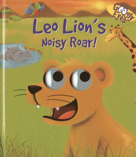 Cover image for Googly Eyes: Leo Lion's Noisy Roar!