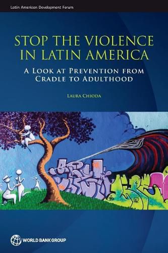 Cover image for Stop the violence in Latin America: a look at prevention from cradle to adulthood