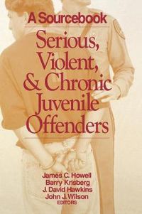 Cover image for Serious, Violent, and Chronic Juvenile Offenders: A Sourcebook