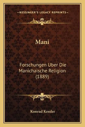 Cover image for Mani: Forschungen Uber Die Manichaische Religion (1889)