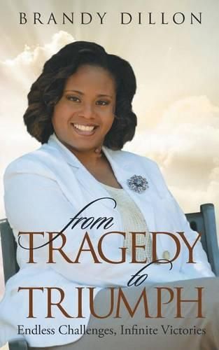 Cover image for From Tragedy to Triumph: Endless Challenges, Infinite Victories