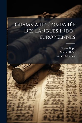 Cover image for Grammaire Compar E Des Langues Indo-Europ Ennes