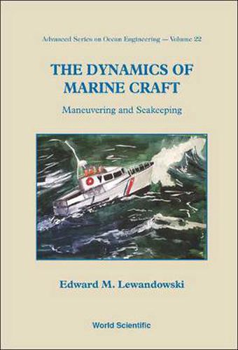 Dynamics Of Marine Craft, The: Maneuvering And Seakeeping