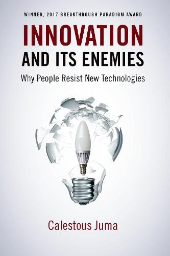 Cover image for Innovation and Its Enemies: Why People Resist New Technologies