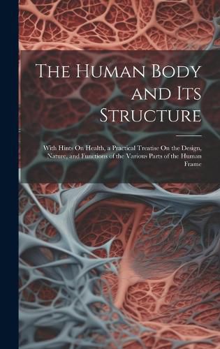 Cover image for The Human Body and Its Structure