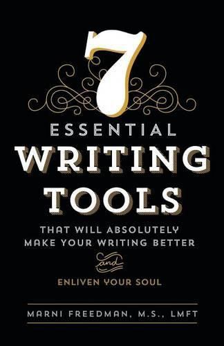 Cover image for 7 Essential Writing Tools: That Will Absolutely Make Your Writing Better (And Enliven Your Soul)