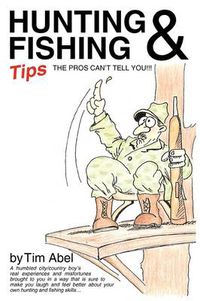 Cover image for Hunting and Fishing Tips the Pros Can't Tell You