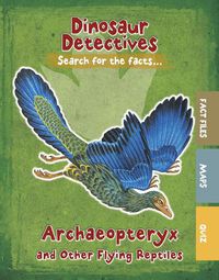 Cover image for Archaeopteryx and Other Flying Reptiles