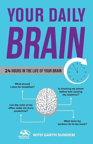 Cover image for Your Daily Brain: 24 Hours in the Life of Your Brain