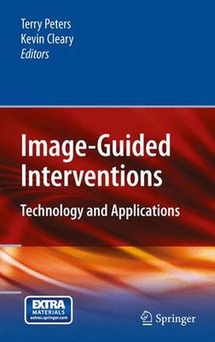 Image-Guided Interventions: Technology and Applications