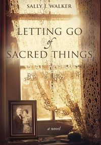 Cover image for Letting Go of Sacred Things