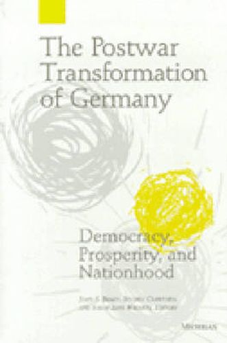 The Postwar Transformation of Germany: Democracy, Prosperity, and Nationhood