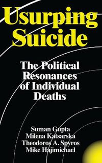 Cover image for Usurping Suicide: The Political Resonances of Individual Deaths