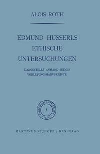 Cover image for Edmund Husserls ethische Untersuchungen: Dargestellt Anhand Seiner Vorlesungmanuskripte