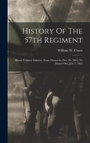 Cover image for History Of The 57th Regiment