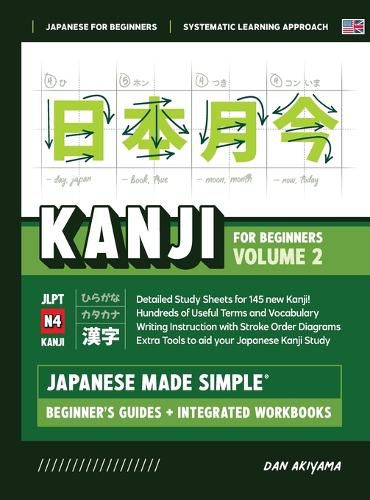 Japanese Kanji for Beginners - Volume 2 Textbook and Integrated Workbook for Remembering JLPT N4 Kanji Learn how to Read, Write and Speak Japanese