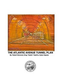 Cover image for The World's Oldest Subway The Atlantic Avenue Tunnel Museum Plan