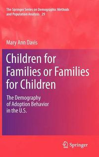 Cover image for Children for Families or Families for Children: The Demography of Adoption Behavior in the U.S.