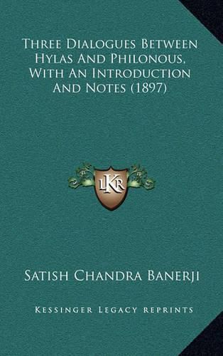 Cover image for Three Dialogues Between Hylas and Philonous, with an Introduction and Notes (1897)