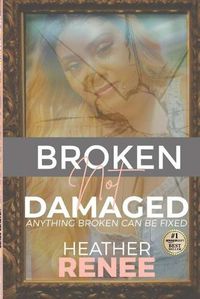 Cover image for Broken Not Damaged