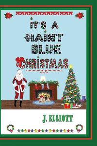 Cover image for It's a Haint Blue Christmas: (Illustrated in Black and White)