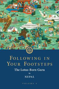 Cover image for Following in Your Footsteps: The Lotus-Born Guru in Nepal