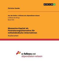 Cover image for Mezzanine-Kapital als Finanzierungsalternative fur mittelstandische Unternehmen