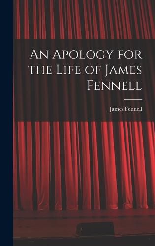 An Apology for the Life of James Fennell