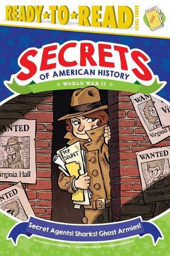 Cover image for Secret Agents! Sharks! Ghost Armies!: World War II (Ready-To-Read Level 3)