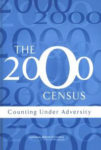 Cover image for The 2000 Census: Counting Under Adversity