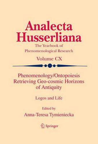 Cover image for Phenomenology/Ontopoiesis Retrieving Geo-cosmic Horizons of Antiquity: Logos and Life