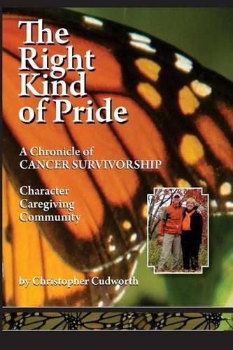 Cover image for The Right Kind of Pride: A Chronicle of Character, Caregiving and Community