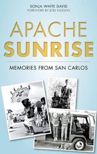 Cover image for Apache Sunrise: Memories from San Carlos