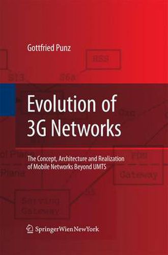Cover image for Evolution of 3G Networks: The Concept, Architecture and Realization of Mobile Networks Beyond UMTS