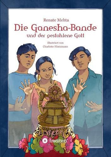 Cover image for Die Ganesha-Bande und der gestohlene Gott