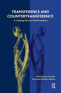 Cover image for Transference and Countertransference: A Unifying Focus of Psychoanalysis