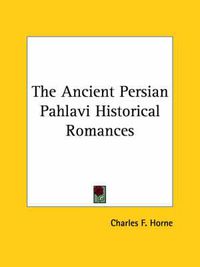 Cover image for The Ancient Persian Pahlavi Historical Romances