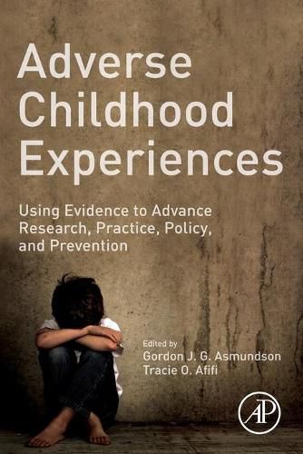 Cover image for Adverse Childhood Experiences: Using Evidence to Advance Research, Practice, Policy, and Prevention