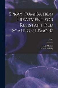 Cover image for Spray-fumigation Treatment for Resistant Red Scale on Lemons; B583