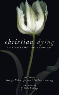 Cover image for Christian Dying: Witnesses from the Tradition