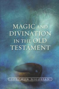 Cover image for Magic & Divination in the Old Testament