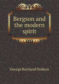 Cover image for Bergson and the modern spirit